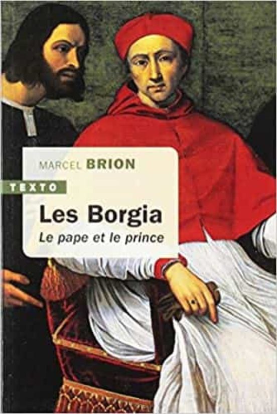Les Borgia: Le Pape Et Le Prince