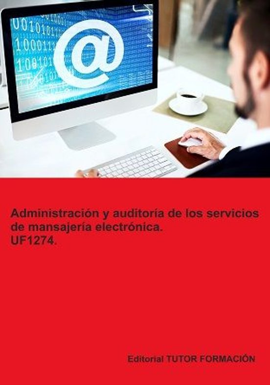 Uf1274 Administración Y Auditoría De Los Servicios De Mensajería Elect
