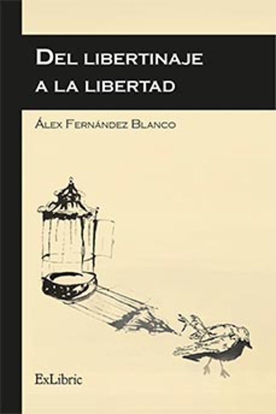 Del Libertinaje A La Libertad