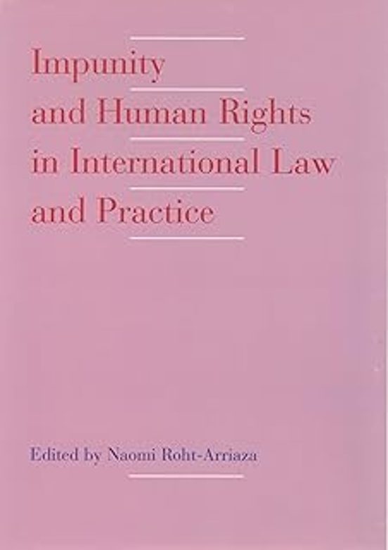 Impunity And Human Rights In International Law And Practice