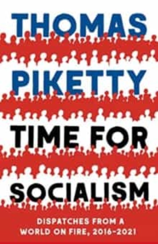Time For Socialism: Dispatches From A World On Fire 2016-2021