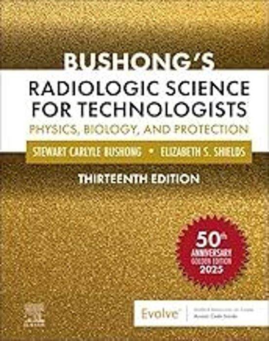 Bushongs Radiologic Science for Technologists 13 Ed