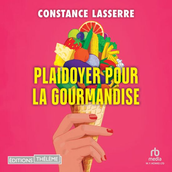 Plaidoyer Pour La Gourmandise
