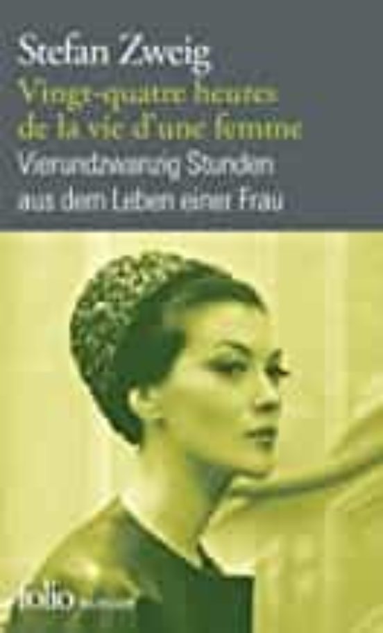 Vingt-quatre Heures De La Vie D Une Femme = Vierundzwanzig Stunden Aus