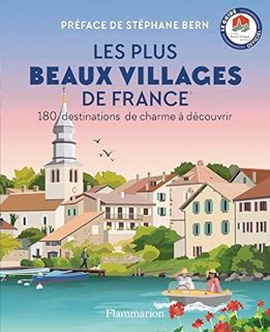 Les Plus Beaux Villages De France : 180 Destinations De Charme À Décou