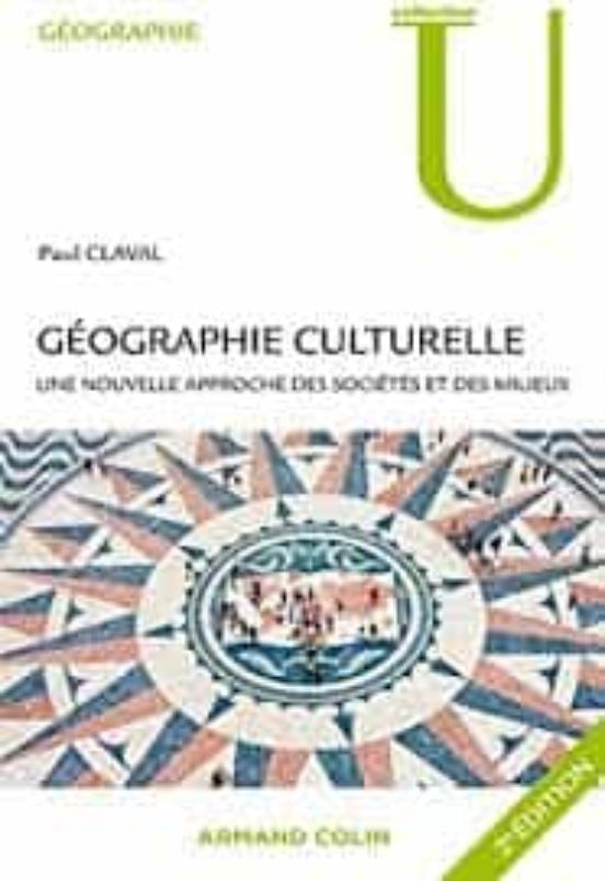 Géographie Culturelle : Une Nouvelle Approche des Sociétés et des Mili