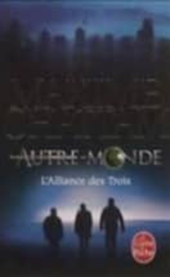 Autre-Monde. Volume 1 L Alliance des Trois