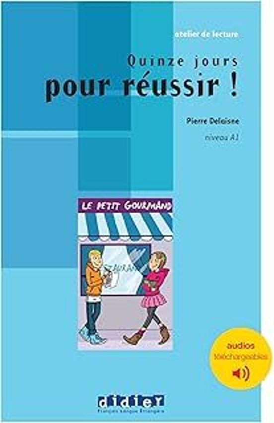 Quinze Jours Pour Réussir !: Niveau A1