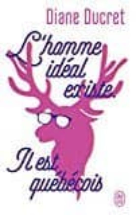 L Homme Ideal Existe. Il Est Quebecois