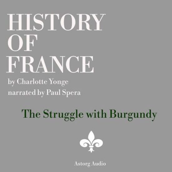History Of France - The Struggle With Burgundy