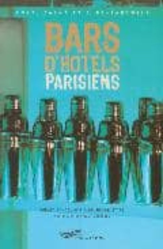 Bars D Hôtels Parisiens: Luxe Calme Et Club-sandwich