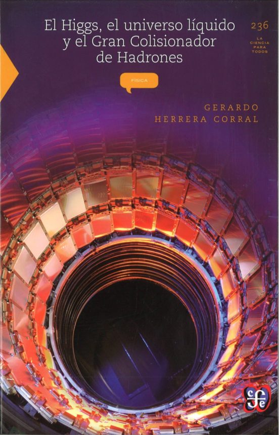 El Higgs: El Universo Liquido Y El Gran Colisionador De Hadrones
