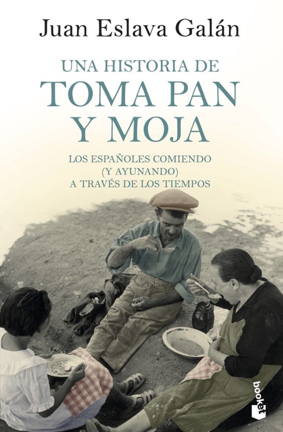 Una Historia De Toma Pan Y Moja: Los Españoles Comiendo A