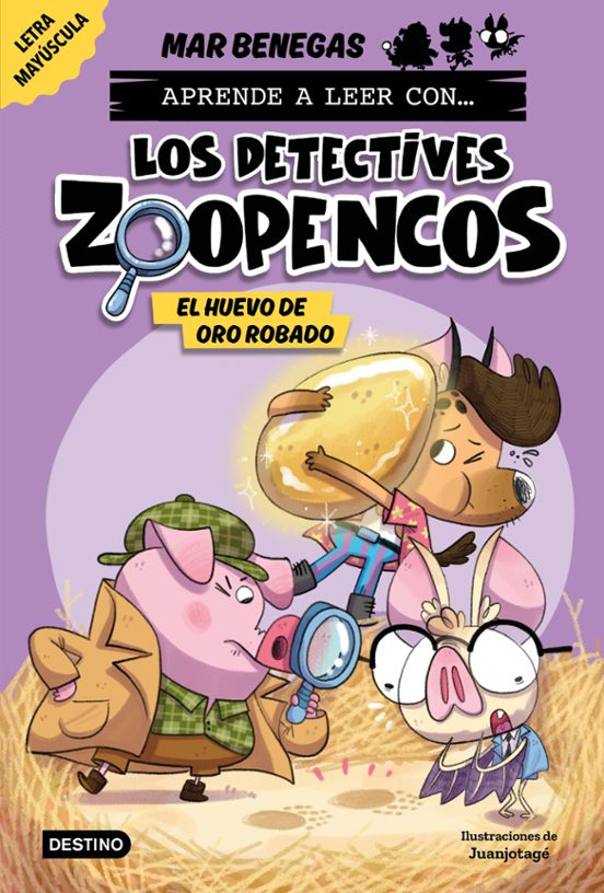 Aprende A Leer Con… ¡Los Detectives Zoopencos! 2. El Huevo De Oro Robado
