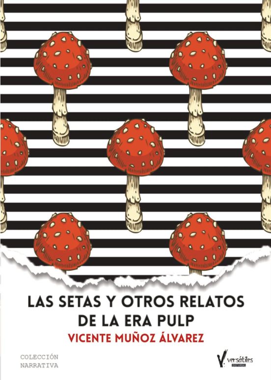 Las Setas Y Otros Relatos De La Era Pulp