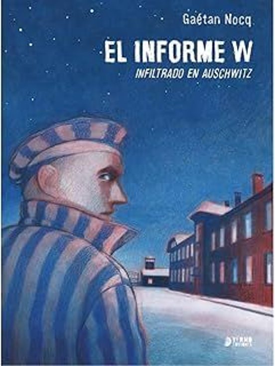 El Informe W. Infiltrado En Auschwitz