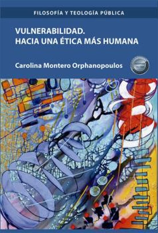 Vulnerabilidad. Hacia Una Ética Más Humana