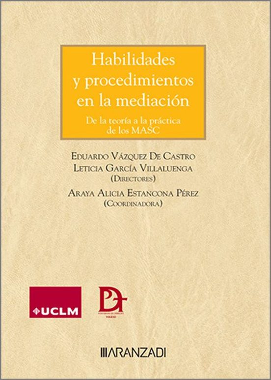 Habilidades Y Procedimientos En La Mediación. De La Teoría A La Práctica De Los MASC