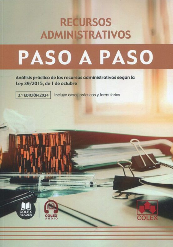 Recursos Administrativos. Paso A Paso 2024. Análisis Práctico De Los R