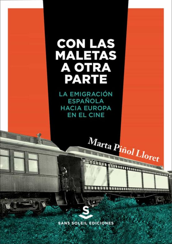Con Las Maletas A Otra Parte. La Emigración Española Hacia Europa En E