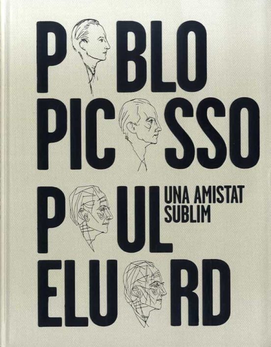 Pablo Picasso Paul Eluard. Una Amistat Sublim