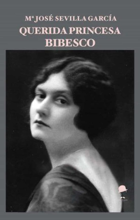 Querida Princesa Bibesco