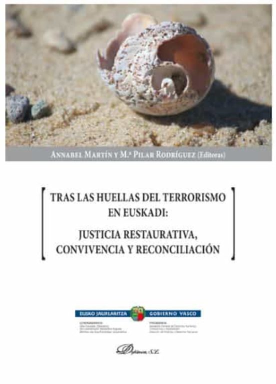 Tras Las Huellas Del Terrorismo En Euskadi: Justicia Restaurativa Con