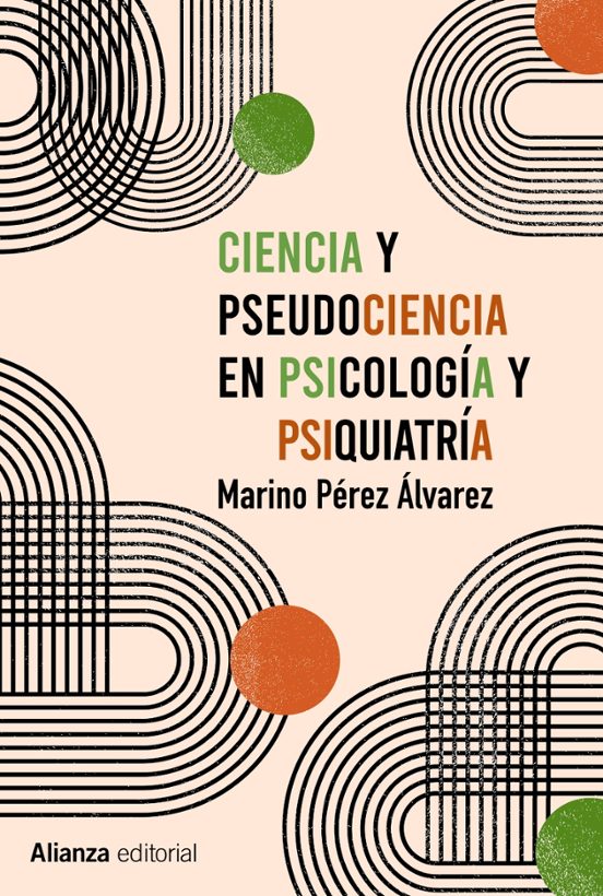 Ciencia Y Pseudociencia En Psicología Y Psiquiatría: Más Allá De La Corriente Principal