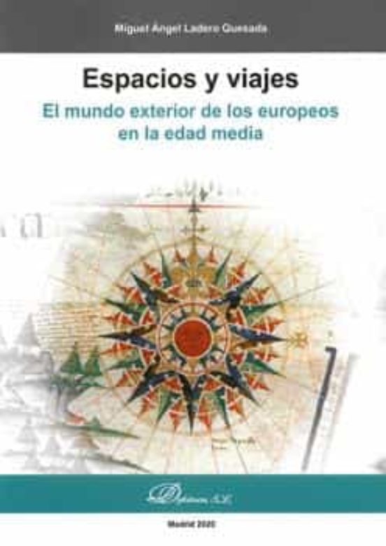 Espacios Y Viajes. El Mundo Exterior De Los Europeos En La Edad M Edia