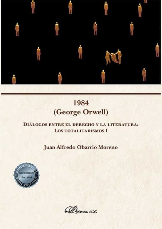 1984 Diálogos Entre El Derecho Y La Literatura: Los Totalitarismos I
