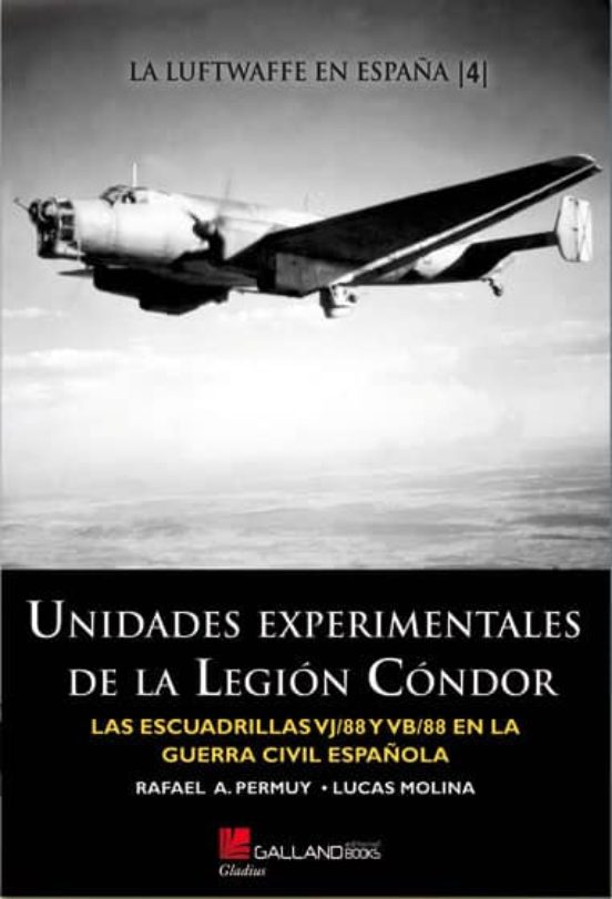 Unidades Experimentales De La Legion Condor: Las Escuadrillas Vj/ 88 Y