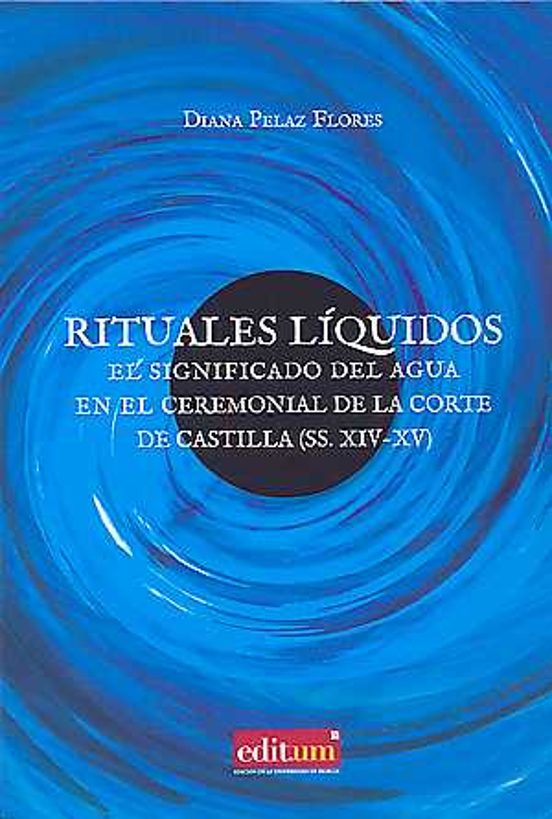 Rituales Liquidos. El Significado Del Agua En El Ceremonial De La Cort