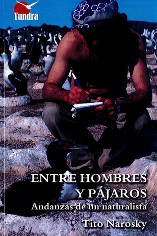 Entre Hombres y Pajaros: Andanzas de un Naturalista