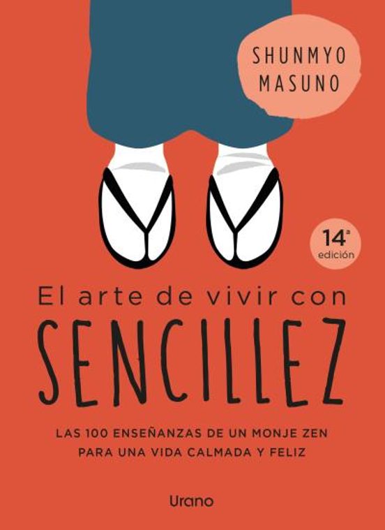 El Arte De Vivir Con Sencillez: 100 Enseñanzas De Un Monje Zen Para Una Vida Calmada Y Feliz