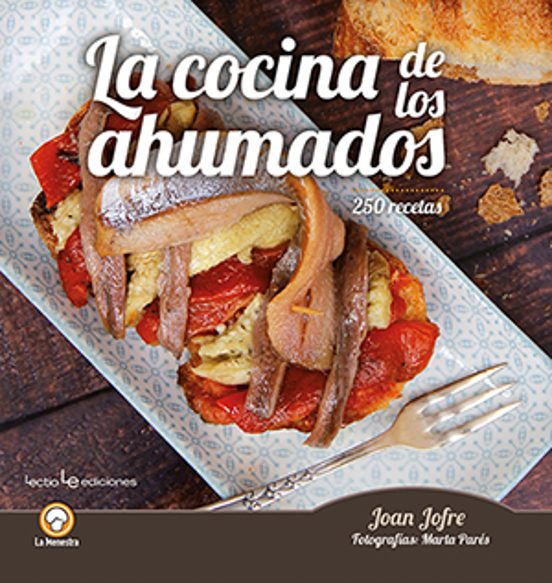 La Cocina De Los Ahumados: 250 Recetas