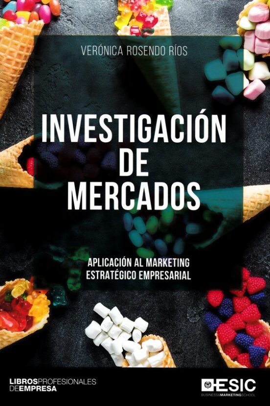Investigacion De Mercados: Aplicacion Al Marketing Estrategico Empresa