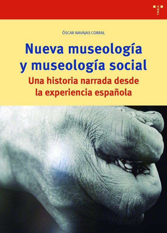 Nueva Museologia Y Museologia Social: Una Historia Narrada Desde La Ex
