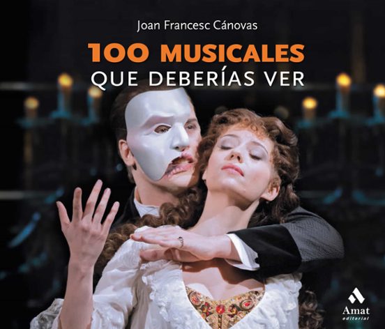 100 Musicales Que Deberías Ver. Descubre Los Mejores Musicales De La H