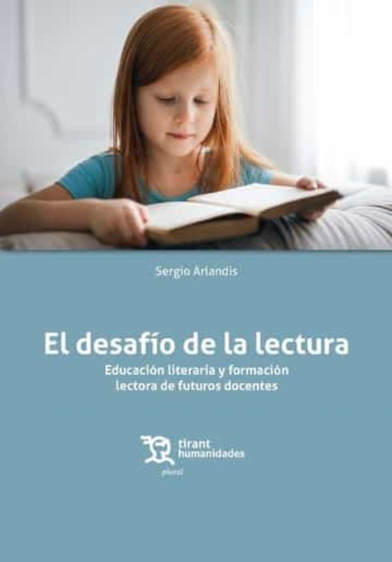 El Desafio De La Lectura. Educacion Literaria Y Formacion Lectora De F