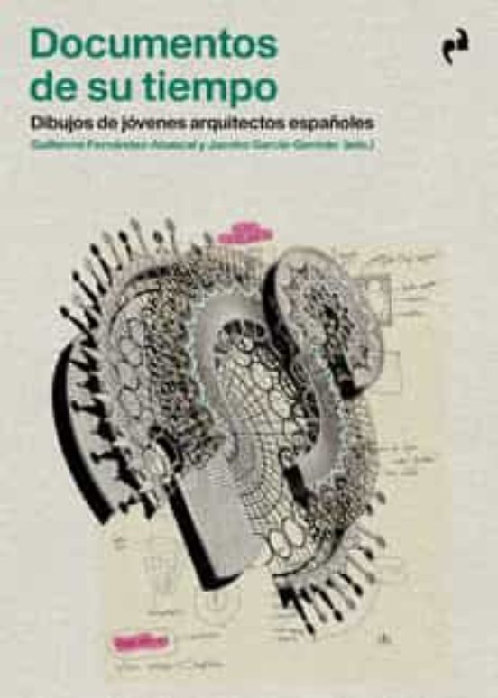 Documentos De Su Tiempo: Dibujos De Jovenes Arquitectos Españoles
