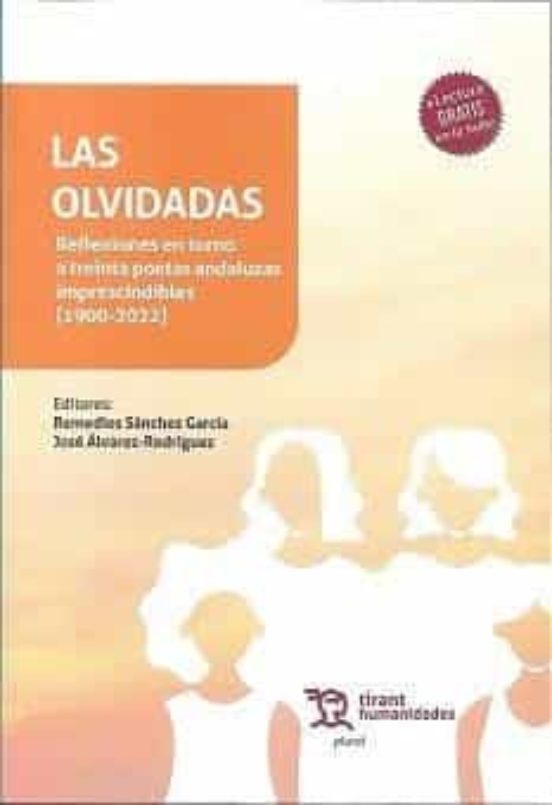 Las Olvidadas. Reflexiones En Torno A Treinta Poetas Andaluzas Imprescindibles