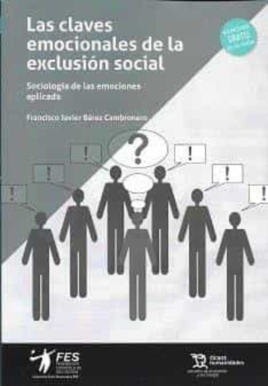 Las Claves Emocionales De La Exclusión Social. Sociología De Las Emociones Aplicada