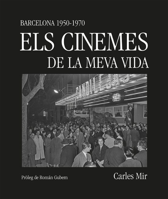 Els Cinemes de la Meva Vida: Barcelona 1950-1970