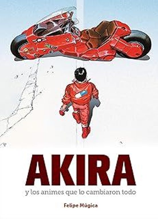 Akira Y Los Animes Que Lo Cambiaron Todo
