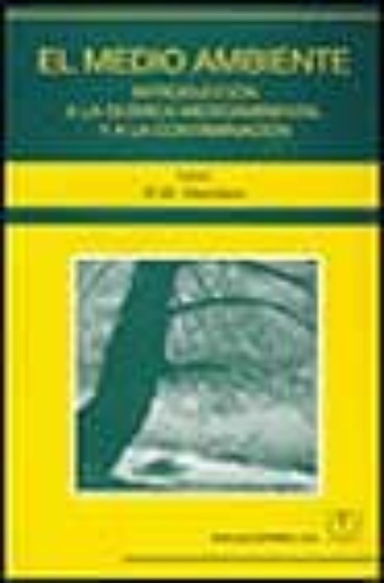 El Medio Ambiente: Introduccion A La Quimica Medioambiental Y A L A Co