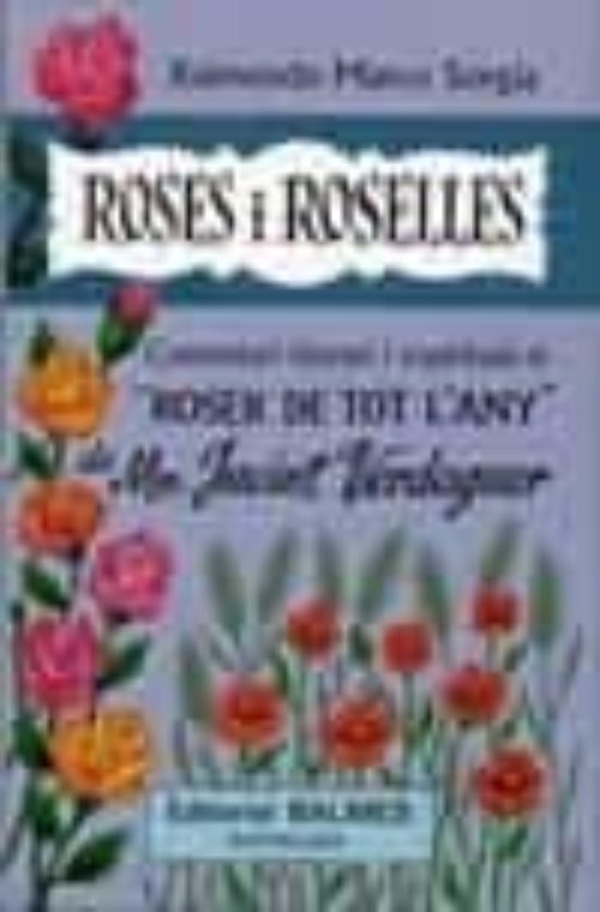 Roses I Roselles. Comentari Literari I Espiritual Al Roser De Tot L An