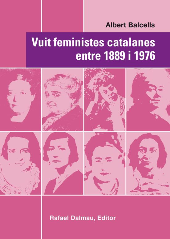 Vuit Feministes Catalanes Entre 1889 I 1976