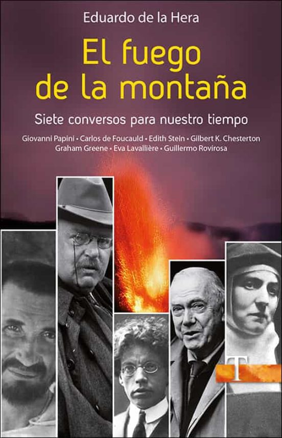 El Fuego De La Montaña: Siete Conversos Para Nuestro Tiempo