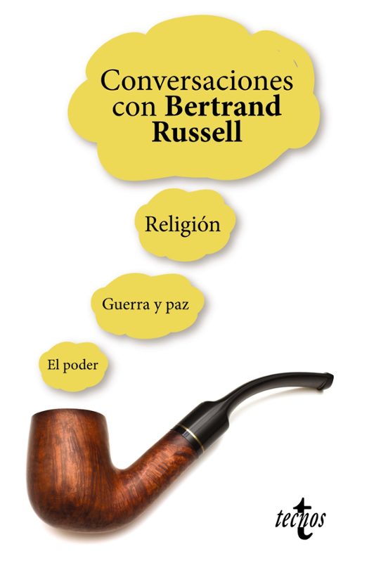 Conversaciones Con Bertrand Russell: Religion Guerra Y Paz El Poder