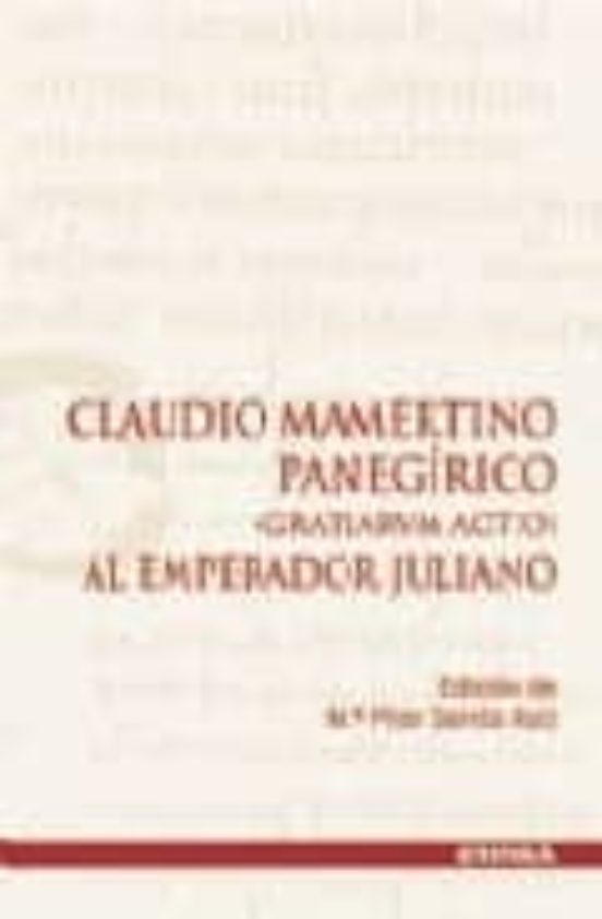 Claudio Mamertino. Panegirico Al Emperador Juli Ano